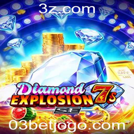 DiamondExplosion7sSE: A Nova Sensação dos Jogos com o Toque de 03bet